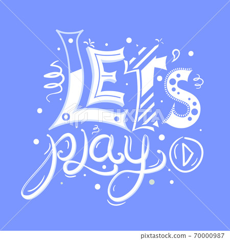 Lettering lets play with different patterns on blue background. 70000987
