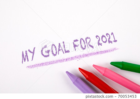 MY GOAL FOR 2021. Text on a white page MY GOAL FOR 2021. Text on a white page 70053453