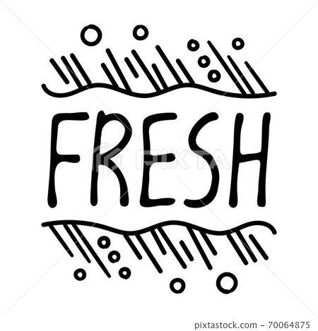 Fresh label. Hand-drawn the letters are surrounded by bubbles and water lines. Suitable for packaging, web design, advertising products, cafe logo, icons, tags, packaging. Stock vector illustration Fresh label. Hand-drawn the letters are surrounded by bubbles and water lines. Suitable for packaging, web design, advertising products, cafe logo, icons, tags, packaging. Stock vector illustration 70064875