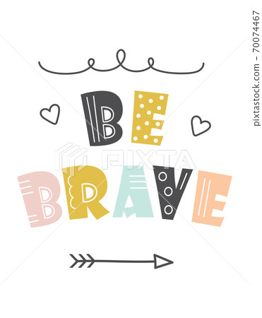 be brave letters in scandinavian style isolated be brave letters in scandinavian style isolated 70074467