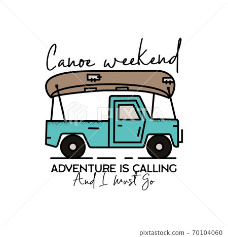 Vintage camping adventure badge illustration design. Outdoor logo emblem with car,canoe and text - Canoe weekend Adventure is Caling And I Must Go. Unusual linear hipster style patch. Stock vector Vintage camping adventure badge illustration design. Outdoor logo emblem with car,canoe and text - Canoe weekend Adventure is Caling And I Must Go. Unusual linear hipster style patch. Stock vector 70104060