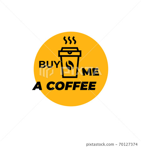 Buy me a coffee. Sticker isolated on white 70127374