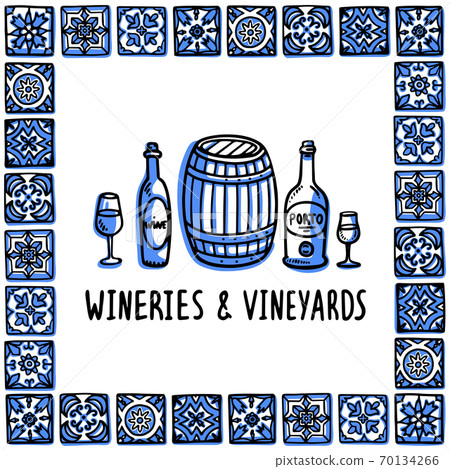 Portugal landmarks set. Wineries and vineyards tour. Bottles, glasses of wine and wine barrel in frame of Portuguese tiles. Sketch style vector illustration, for souvenirs, magnets, post cards Portugal landmarks set. Wineries and vineyards tour. Bottles, glasses of wine and wine barrel in frame of Portuguese tiles. Sketch style vector illustration, for souvenirs, magnets, post cards 70134266