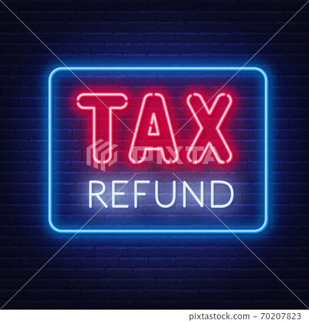 Tax refund neon sign on dark background. Tax refund neon sign on dark background. 70207823