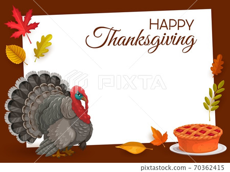 Happy Thanksgiving vector frame, turkey and pie Happy Thanksgiving vector frame, turkey and pie 70362415