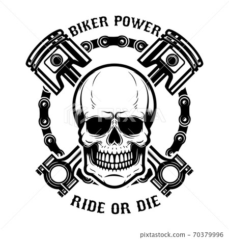 Biker power, ride or die. Human skull with crossed pistons. Design element for logo, label, emblem, sign. 70379996