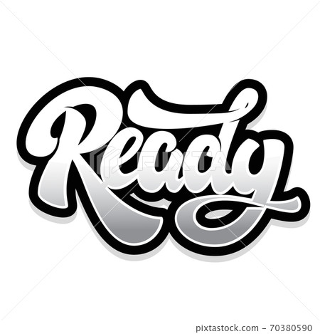 Ready. Lettering phrase isolated on white background. 70380590