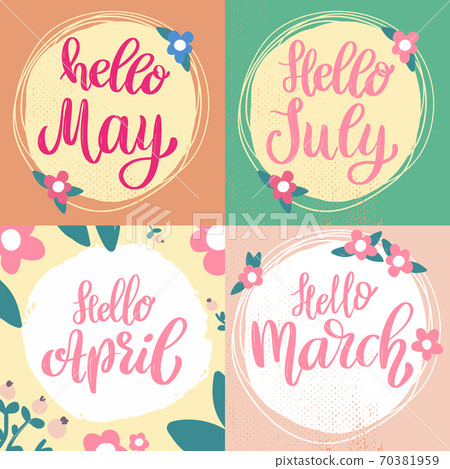 Hello march. Hello april. Hello may. Lettering phrase on background with flowers decoration. Design element for poster, banner, card. 70381959