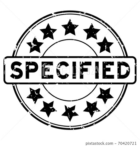Grunge black specified word with star icon round rubber seal stamp on white background 70420721