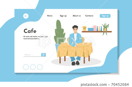 Young smiling man sitting at the cafe or restaurant and have a drink vector flat cartoon landing page template. Young smiling man sitting at the cafe or restaurant and have a drink vector flat cartoon landing page template. 70452084