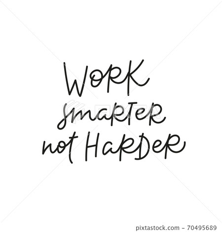 Work smarter not hard quote simple lettering sign 70495689