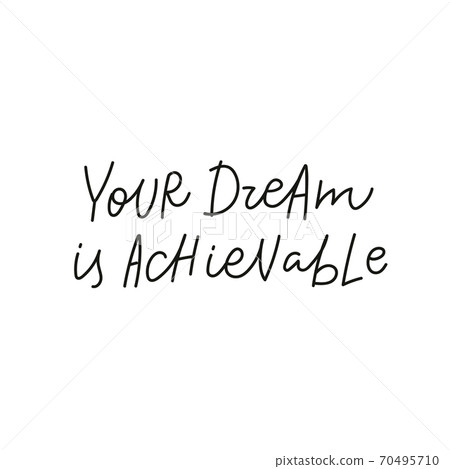 Your dream is achievable quote simple lettering sign 70495710