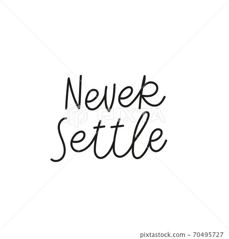 Never settle quote simple travel lettering sign - Stock Illustration ...