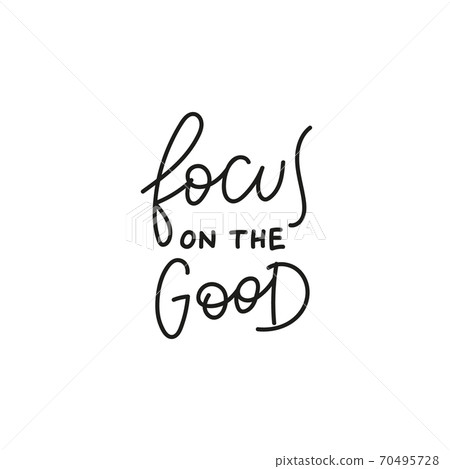 Focus on the good quote simple lettering sign 70495728