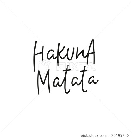 Hakuna matata Swahili no problem quote simple sign 70495730