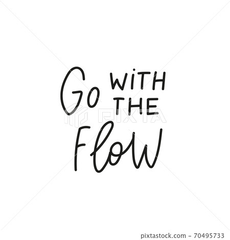 Go with the flow quote simple lettering sign 70495733