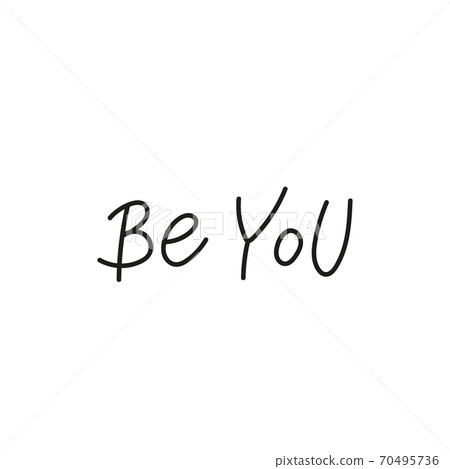 Be you self love quote simple lettering sign Be you self love quote simple lettering sign 70495736