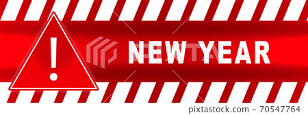 Inscription Happy New Year text exclamation mark in triangle frame attention caution danger sign and warning line hazard warnings to attract attention 70547764