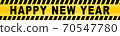 Inscription Happy New Year text Caution lines backgrounds Worn hazard stripes Warning tapes Danger signs 70547780
