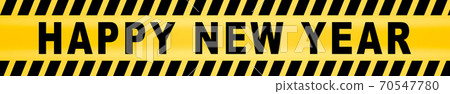 Inscription Happy New Year text Caution lines backgrounds Worn hazard stripes Warning tapes Danger signs Inscription Happy New Year text Caution lines backgrounds Worn hazard stripes Warning tapes Danger signs 70547780