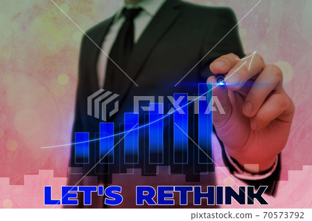 Conceptual hand writing showing Let S Rethink 70573792