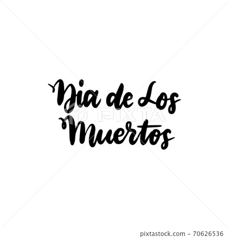 Dia Los Muertos Handwritten Lettering 70626536