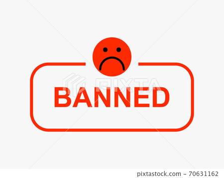 Red sad smiley banned. Deleting user from social network account warning about blocking online content. Red sad smiley banned. Deleting user from social network account warning about blocking online content. 70631162