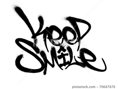 Sprayed keep smile font graffiti with overspray in black over white. Vector illustration. Sprayed keep smile font graffiti with overspray in black over white. Vector illustration. 70687878