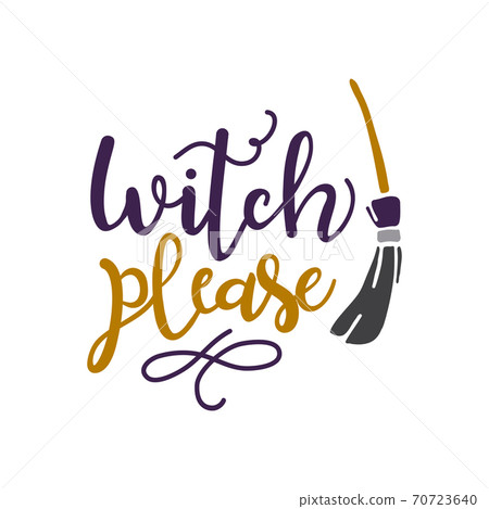 Witch Please - hand lettering with bat and broom. Template for greeting card, party invitation, banner, postcard, poster. Halloween celebration lettering typography poster. Vector illustration. 70723640