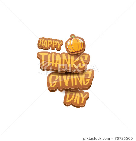 vector cartoot Happy Thanksgiving day holiday label witn greeting text and orange pumpkin on white background. Cartoon thanksgiving day poster or banner vector cartoot Happy Thanksgiving day holiday label witn greeting text and orange pumpkin on white background. Cartoon thanksgiving day poster or banner 70725500