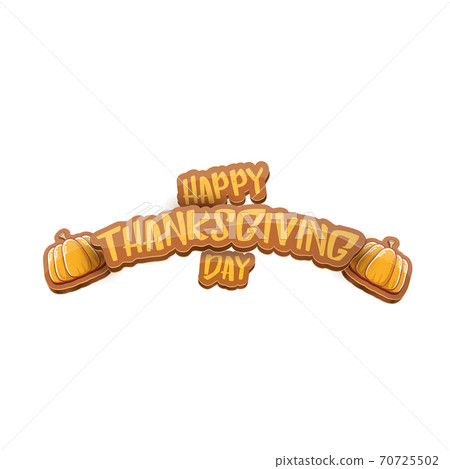 vector cartoot Happy Thanksgiving day holiday label witn greeting text and orange pumpkin on white background. Cartoon thanksgiving day poster or banner vector cartoot Happy Thanksgiving day holiday label witn greeting text and orange pumpkin on white background. Cartoon thanksgiving day poster or banner 70725502
