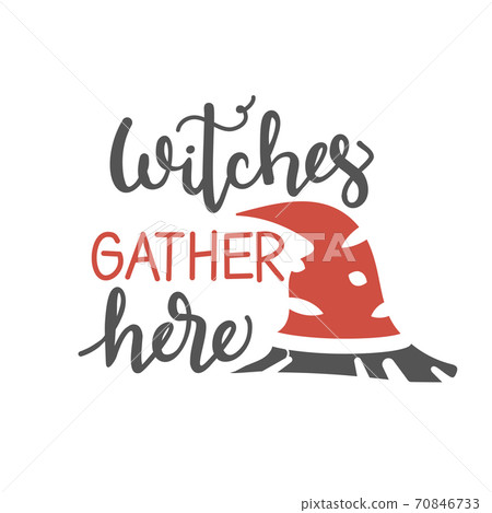 Witches gather here hand drawn lettering vector illustration. Halloween print Witches gather here hand drawn lettering vector illustration. Halloween print 70846733