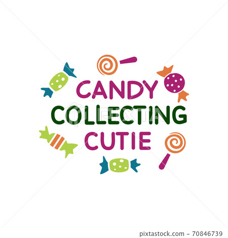 Candy Collecting Cutie quote. Halloween quote design 70846739