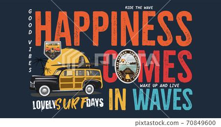 Camping surf badge design. Outdoor adventure logo with quote - Happiness Comes in Waves, for t shirt. Included retro surfing car and wanderlust patches. Unusual hipster style. Stock Camping surf badge design. Outdoor adventure logo with quote - Happiness Comes in Waves, for t shirt. Included retro surfing car and wanderlust patches. Unusual hipster style. Stock 70849600