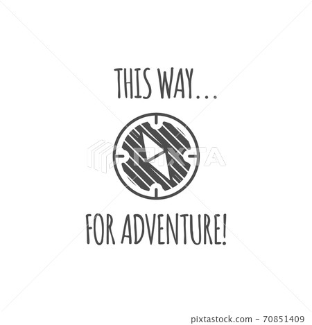 Camping vintage label with compass and typography quote - this way for adventure. logo template. Hiking trail, backpacking symbols in monochrome. Nice for prints, tee design, apparel 70851409