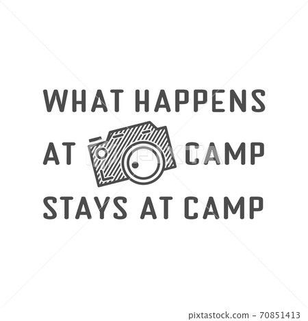 Camping logo design with typography and travel elements - old camera. text - happens at camp stay at campsite. Retro flat colors. Nice for prints, tee design, web infographics. Monochrome 70851413