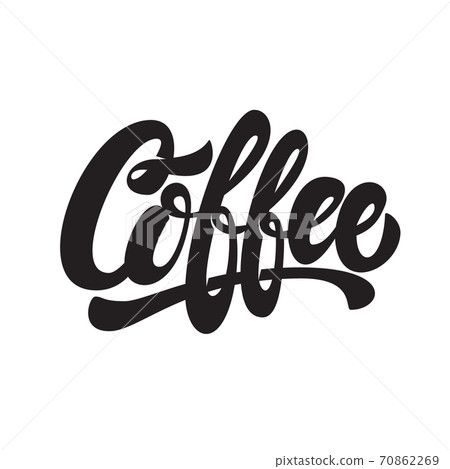 Coffee. Lettering phrase isolated on white background. Design element for emblem, sign, poster, flyer, banner. 70862269