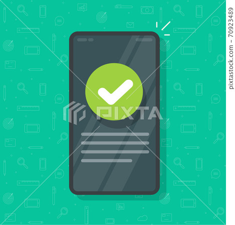 Phone with check mark tick as updated info message vector, mobile cellphone smartphone validation confirmation icon, concept of correct choice vote and approved checkmark, complete done task idea 70923489