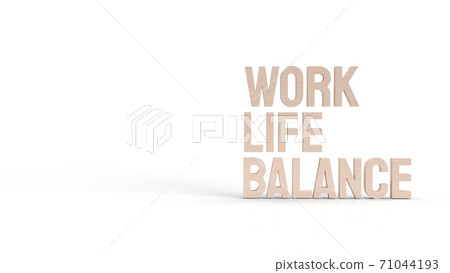 work life balance text  3d rendering. 71044193