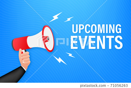 Megaphone Hand, business concept with text upcoming events. Vector stock illustration Megaphone Hand, business concept with text upcoming events. Vector stock illustration 71056263