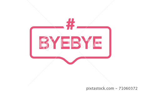 Goodbye text hashtag vector element word. BYEBYE symbol illustration bye quote 71060372