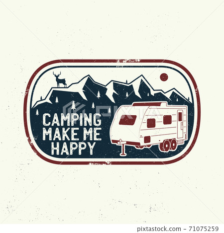 Camping make me happy. Summer camp. Vector. Concept for shirt or logo, print, stamp or tee. Vintage typography design with camping trailer, mountain and forest silhouette. 71075259