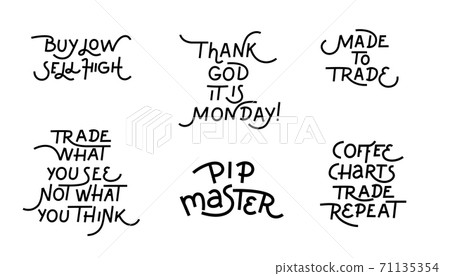 Trading exchange slogans handwritten monoline handwritten lettering. 71135354