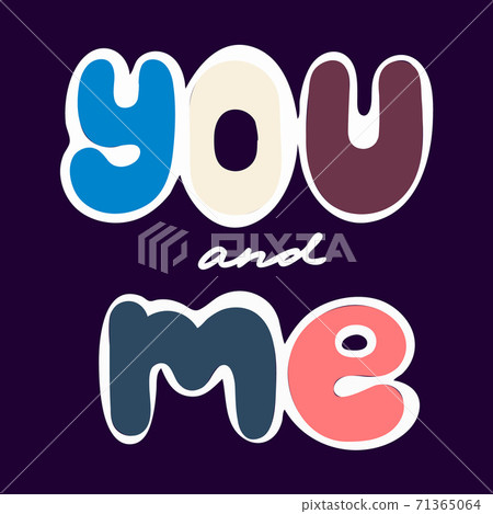 you and me. Hand-written inscription. Lettering for Valentine's Day 71365064