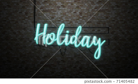 The message "Holiday" neon light on Brick wall bcakground The message "Holiday" neon light on Brick wall bcakground 71405482