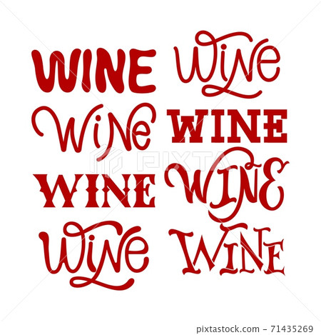 Set of word wine in different style. Hand calligraphy lettering. Script. Logo, tag, label. Set of word wine in different style. Hand calligraphy lettering. Script. Logo, tag, label. 71435269