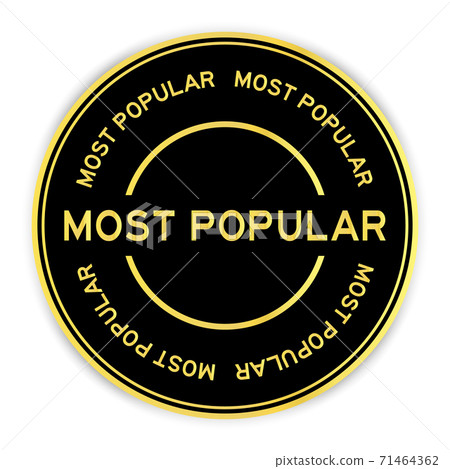 Black and gold color round sticker with word most popular on white background 71464362
