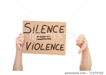 protest shows thumb down and  hands holding a cardboard poster with the message text silence is violence isolated on white background, concept on the theme of prostate of police brutality. 71474702