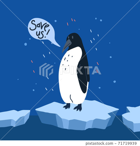 Global warming. Cartoon doodle illustration of a sad penguin on melting ice with speech bubble. Save us. World problem with call to action. 71719939