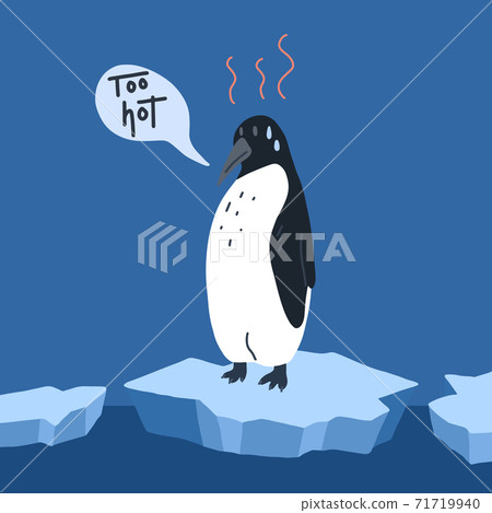 Global warming. Cartoon doodle illustration of a sad penguin on melting ice with speech bubble. Too hot. World problem with call to action. Global warming. Cartoon doodle illustration of a sad penguin on melting ice with speech bubble. Too hot. World problem with call to action. 71719940
